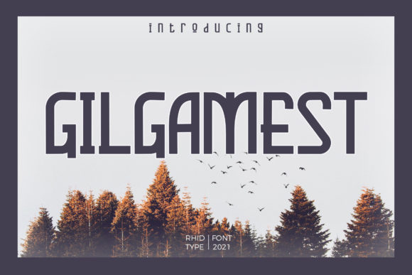 Gilgamest: A Display Font for Bold Visual Storytelling
